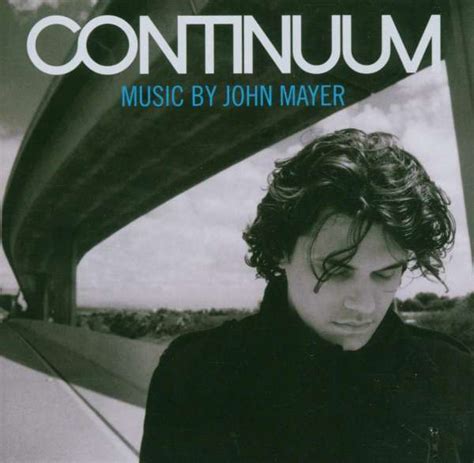 continuum by john mayer.